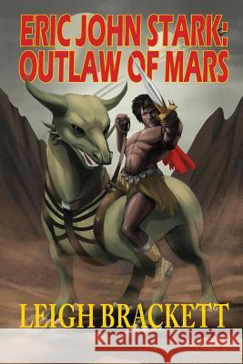 Eric John Stark: Outlaw of Mars Leigh Brackett 9781612424446 Phoenix Pick - książka