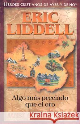 Eric Liddell: Algo Mas Preciado Que el Oro Janet Benge Geoff Benge 9781576582619 Editorial Jucum - książka