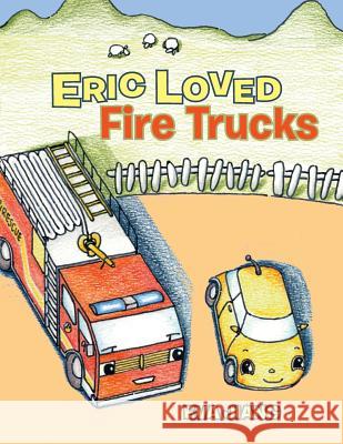 Eric Loved Fire Trucks Eva Jiang 9781466971172 Trafford Publishing - książka