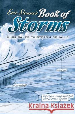 Eric Sloane's Book of Storms: Hurricanes, Twisters and Squalls Sloane, Eric 9780486451008 Dover Publications - książka