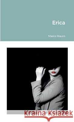 Erica Marco Mauro 9781471614767 Lulu Press Inc - książka