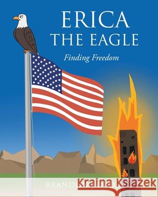 Erica the Eagle: Finding Freedom Brandon Ford 9781098042066 Christian Faith - książka