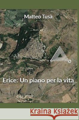 Erice: un piano per la vita Matteo Tusa 9788892651692 Youcanprint - książka