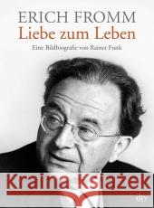 Erich Fromm - Liebe zum Leben : Eine Bildbiografie Funk, Rainer 9783423346696 DTV - książka