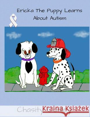 Ericka The Puppy Learns About Autism Chasity Conley 9781523702329 Createspace Independent Publishing Platform - książka