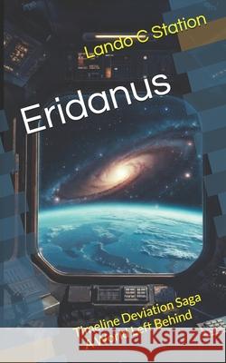Eridanus: Timeline Deviation Saga - A World Left Behind Lexy Diner Lando C. Station 9781069655516 One Press - książka