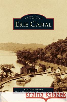 Erie Canal Erie Canal Museum, Martin Morganstein, Joan H Cregg 9781531605391 Arcadia Publishing Library Editions - książka