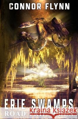 Erie Swamps: Road Trip to Eden Connor Flynn 9781954528260 Beyond the Fray Publishing - książka