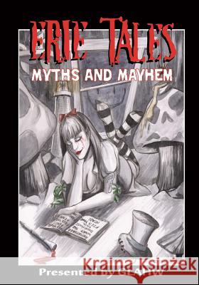 Erie Tales Myths and Mayhem: Erie Tales VII: Myths and Mayhem Great Lakes Association Horro Michael Cieslak Nicole E. Castle 9781502822413 Createspace - książka