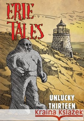 Erie Tales: Unlucky Thirteen: Erie Tales #13 Cieslak, Michael, Sexton-Riley, Jen, Stormer, Montilee 9798571791793 Independently Published - książka