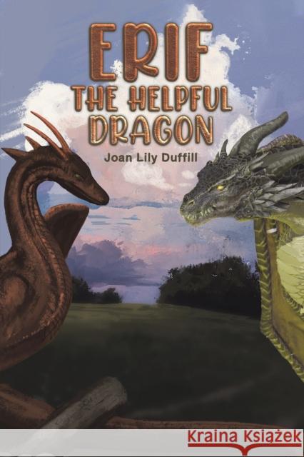 Erif the Helpful Dragon Joan Lily Duffill 9781398435247 Austin Macauley Publishers - książka