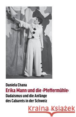 Erika Mann und die >Pfeffermühle Chana, Daniela 9783902752109 danzig & unfried - książka