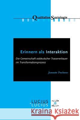 Erinnern als Interaktion Prochnow, Jeannette 9783828206137 Lucius & Lucius - książka