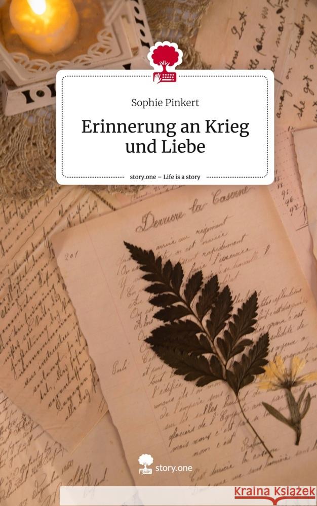 Erinnerung an Krieg und Liebe. Life is a Story - story.one Pinkert, Sophie 9783711507082 story.one publishing - książka