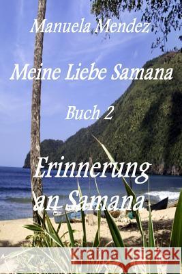 Erinnerung an Samana 1. Manuela Mendez 9781490557595 Createspace - książka