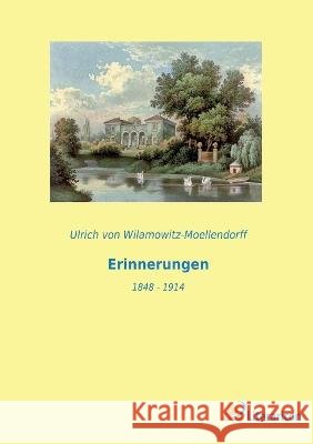 Erinnerungen: 1848 - 1914 Ulrich Von Wilamowitz-Moellendorff   9783965065932 Literaricon Verlag - książka