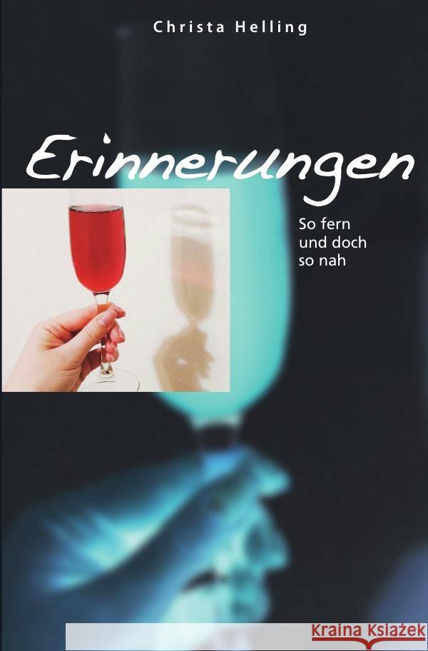 Erinnerungen : So fern und doch so nah Helling, Christa 9783750250178 epubli - książka