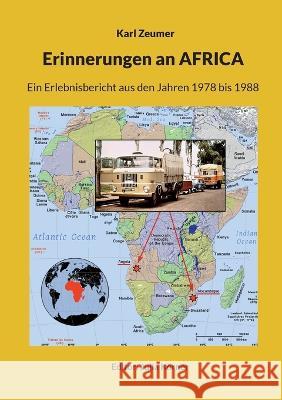 Erinnerungen an AFRICA: Ein Erlebnisbericht aus den Jahren 1978 bis 1988 Karl Zeumer Julia K?rner 9783756897124 Books on Demand - książka