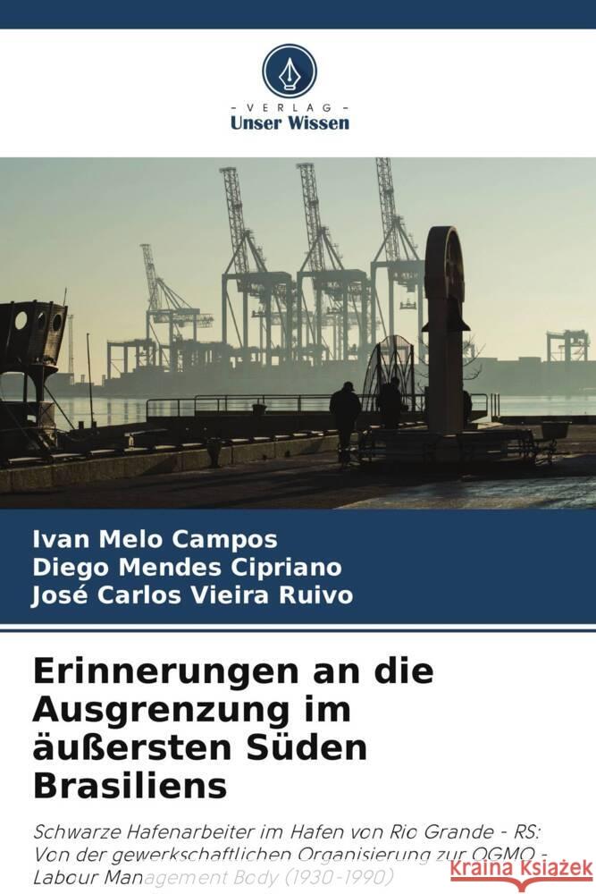 Erinnerungen an die Ausgrenzung im ?u?ersten S?den Brasiliens Ivan Mel Diego Mendes Cipriano Jos? Carlos Vieir 9786206992295 Verlag Unser Wissen - książka