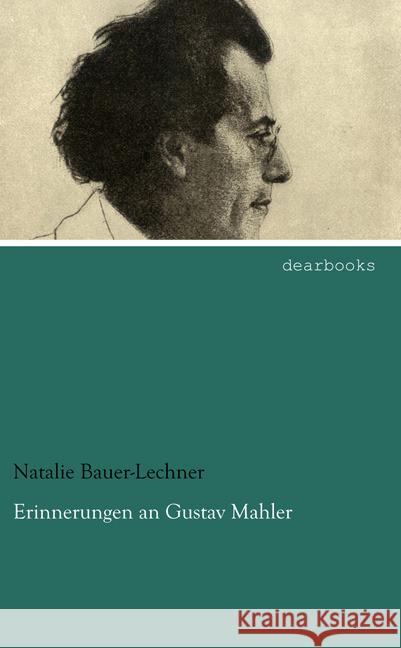 Erinnerungen an Gustav Mahler Bauer-Lechner, Natalie 9783954557639 dearbooks - książka