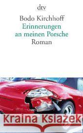 Erinnerungen an Meinen Porsche Bodo Kirchhoff 9783423140621 Deutscher Taschenbuch Verlag GmbH & Co. - książka