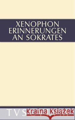 Erinnerungen an Sokrates: Griechisch - Deutsch Xenophon 9783110360882 Walter de Gruyter - książka