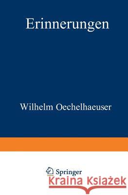 Erinnerungen Aus Den Jahren 1848 Bis 1850 Oechelhaeuser, Wilhelm 9783642513114 Springer - książka