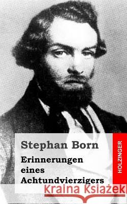 Erinnerungen eines Achtundvierzigers Born, Stephan 9781483959931 Createspace - książka