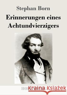 Erinnerungen eines Achtundvierzigers Stephan Born 9783743718586 Hofenberg - książka