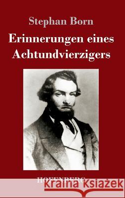 Erinnerungen eines Achtundvierzigers Stephan Born 9783743718593 Hofenberg - książka