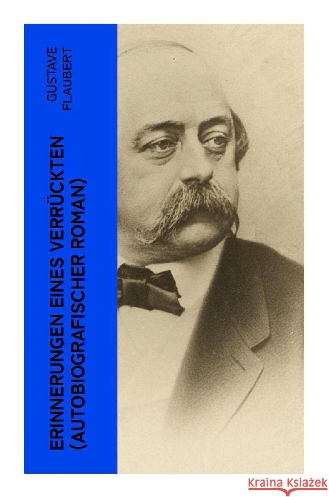 Erinnerungen eines Verrückten (Autobiografischer Roman) Flaubert, Gustave 9788027349371 e-artnow - książka