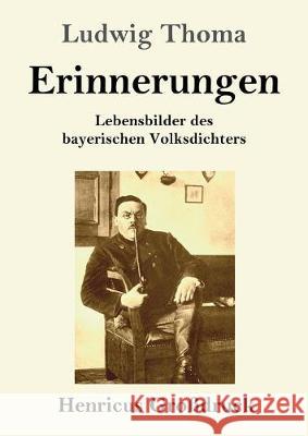 Erinnerungen (Großdruck): Lebensbilder des bayerischen Volksdichters Ludwig Thoma 9783847828402 Henricus - książka