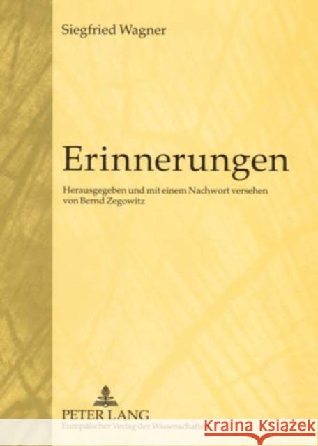 Erinnerungen: Herausgegeben Und Mit Einem Nachwort Versehen Von Bernd Zegowitz Zegowitz, Bernd 9783631538487 Peter Lang Gmbh, Internationaler Verlag Der W - książka