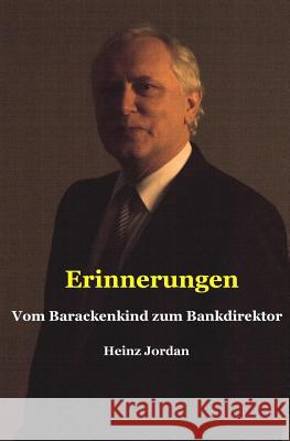 Erinnerungen: Vom Barackenkind zum Bankdirektor Jordan, Heinz 9781514342756 Createspace - książka