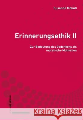 Erinnerungsethik II Möbuß, Susanne 9783796553578 Schwabe Verlag Basel - książka