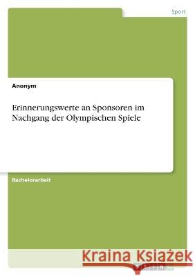 Erinnerungswerte an Sponsoren im Nachgang der Olympischen Spiele Anonym 9783346726179 Grin Verlag - książka