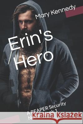 Erin's Hero: A REAPER Security Novel - Book 1 Mary Kennedy 9781730928222 Independently Published - książka