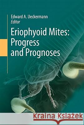 Eriophyoid Mites: Progress and Prognoses Edward A. Ueckermann 9789048195619 Not Avail - książka