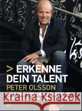 Erkenne dein Talent : Was wir von Spitzensportlern und Top-Managern lernen können. Mit einem Vorwort von Franz Beckenbauer Olsson, Peter 9783841900241 Edel Germany - książka
