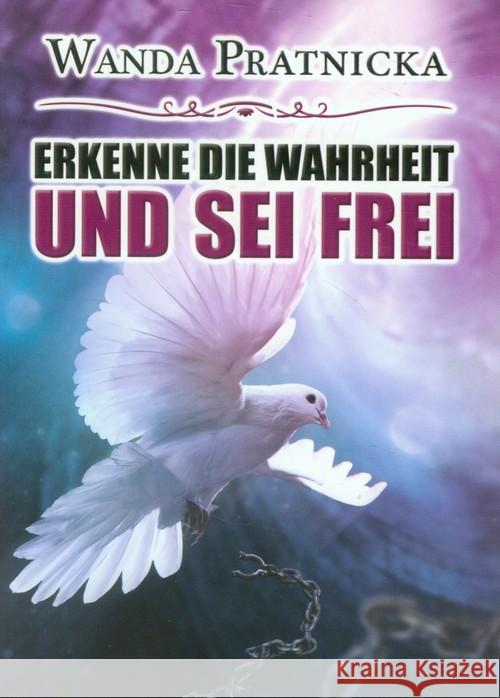 Erkenne Die Wahrheit Und Sei Frei Prątnicka Wanda 9788360280881 Centrum - książka