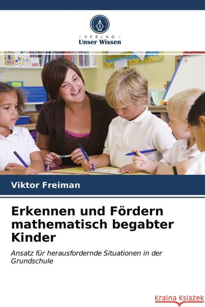 Erkennen und Fördern mathematisch begabter Kinder Freiman, Viktor 9786203253597 Verlag Unser Wissen - książka