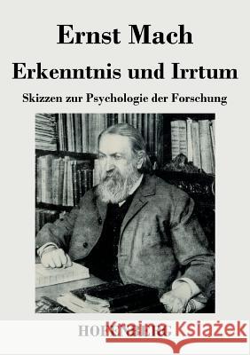 Erkenntnis und Irrtum: Skizzen zur Psychologie der Forschung Mach, Ernst 9783843046084 Hofenberg - książka