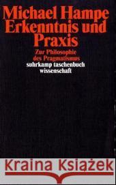 Erkenntnis und Praxis : Studien zum Pragmatismus Hampe, Michael 9783518293768 Suhrkamp - książka