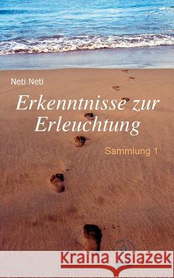 Erkenntnisse zur Erleuchtung: Sammlung 1 Neti, Neti 9781508638070 Createspace - książka