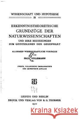 Erkenntnistheoretische grundzüge der naturwissenschaften Volkmann, Paul 9781530985234 Createspace Independent Publishing Platform - książka