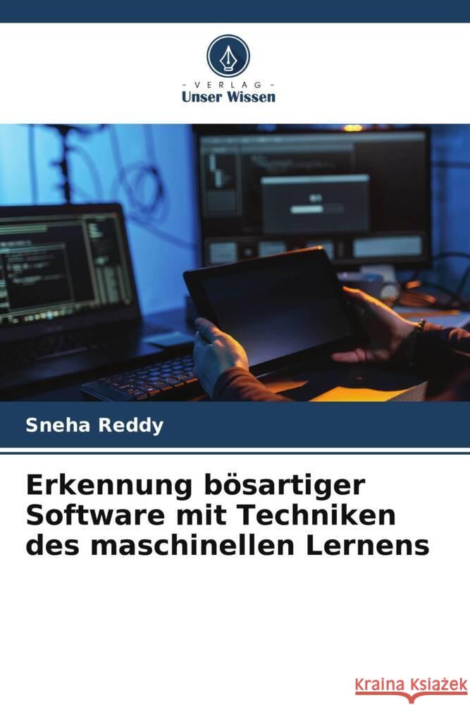 Erkennung b?sartiger Software mit Techniken des maschinellen Lernens Sneha Reddy 9786206999362 Verlag Unser Wissen - książka