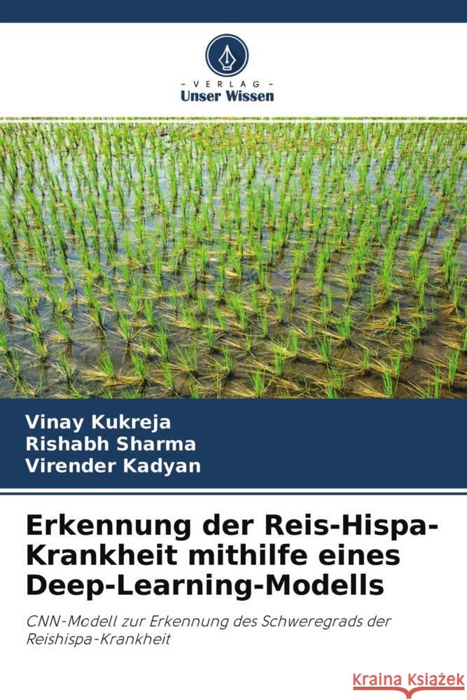 Erkennung der Reis-Hispa-Krankheit mithilfe eines Deep-Learning-Modells Kukreja, Vinay, Sharma, Rishabh, Kadyan, Virender 9786204255033 Verlag Unser Wissen - książka