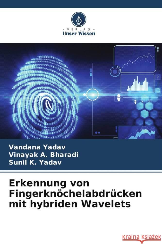 Erkennung von Fingerknöchelabdrücken mit hybriden Wavelets Yadav, Vandana, A. Bharadi, Vinayak, K. Yadav, Sunil 9786205177471 Verlag Unser Wissen - książka