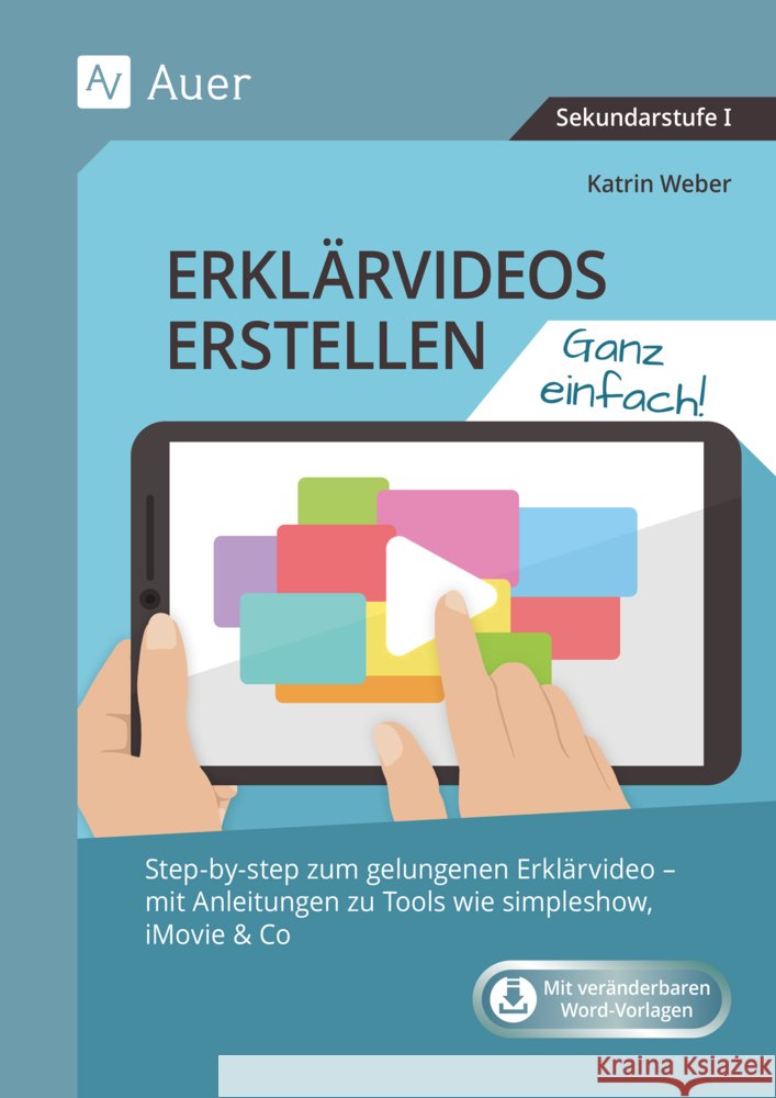 Erklärvideos erstellen - ganz einfach Weber, Katrin 9783403087397 Auer Verlag in der AAP Lehrerwelt GmbH - książka