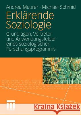 Erklärende Soziologie: Grundlagen, Vertreter Und Anwendungsfelder Eines Soziologischen Forschungsprogramms Maurer, Andrea 9783531140131 VS Verlag - książka